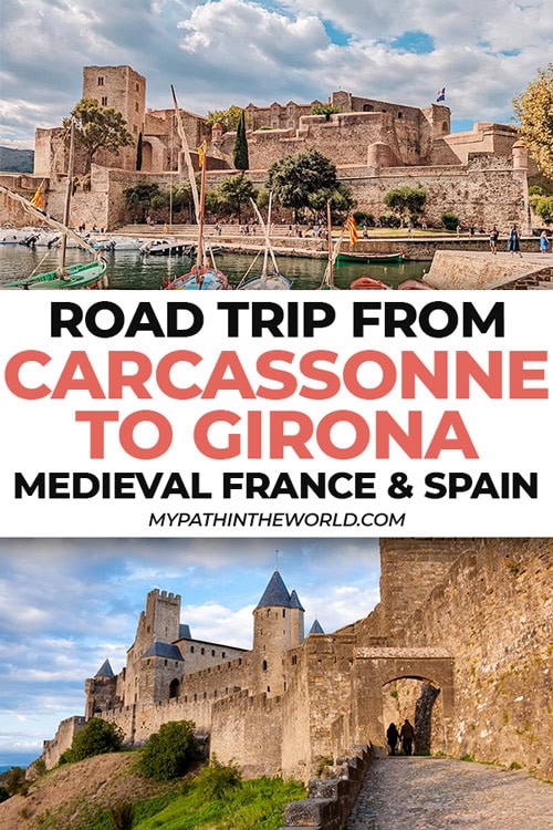 A Medieval Road Trip From Carcassonne to Girona: 10-14 Enchanting Days in Southern France & Catalonia, Spain